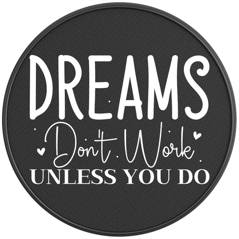 DREAMS DONT WORK UNLESS YOU DO BLACK CARBON FIBER TIRE COVER