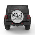 DREAMS DONT WORK UNLESS YOU DO WHITE TIRE COVER