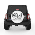DREAMS DONT WORK UNLESS YOU DO WHITE TIRE COVER
