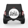 DOG HAIR DON T CARE WHITE TIRE COVER