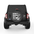 DONT DUCK WITH ME BLACK TIRE COVER
