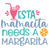 ESTA MAMACITA NEEDS A MARGARITA