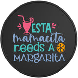 ESTA MAMACITA NEEDS A MARGARITA BLACK TIRE COVER