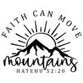 FAITH CAN MOVE MOUNTAINS