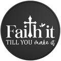 FAITH IT TILL YOU MAKE IT BLACK TIRE COVER