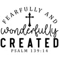 FEARFULLY AND WONDERFULLY CREATED