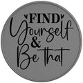 Find Yourself And Be That