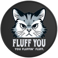 FLUFF YOU CAT BLACK TIRE COVER