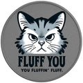 Fluff You Cat