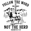 FOLLOW THE WORD NOT THE HERD