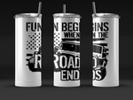 FUN BEGINS WHERE THE ROAD ENDS 20 OZ TUMBLER