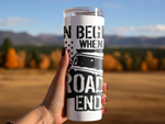 FUN BEGINS WHERE THE ROAD ENDS 20 OZ TUMBLER