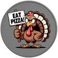 Funny Eat Pizza Turkey