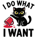 FUNNY I DO WHAT I WANT CAT