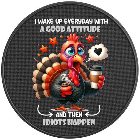 FUNNY I WAKE UP EVERY DAY WITH A GOOD ATTITUDE BLACK CARBON FIBER TIRE COVER