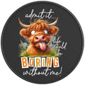 FUNNY LIFE WOULD BE BORING WITHOUT ME COW PEARL  WHITE CARBON FIBER TIRE COVER