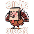 FUNNY OINK OINK TURKEY