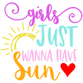 GIRLS JUST WANNA HAVE SUN