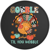 GOBBLE TILL YOU WOBBLE BLACK TIRE COVER