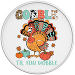 GOBBLE TILL YOU WOBBLE