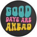 Good Days Are Ahead