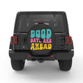 GOOD DAYS ARE AHEAD