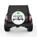 GO LUCK YOURSELF WHITE TIRE COVER