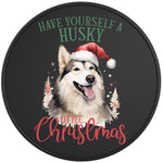 HAVE YOURSELF A HUSKY CHRISTMAS BLACK TIRE COVER