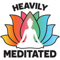 HEAVILY MEDITATED