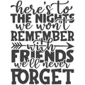 HERE IS TO THE NIGHTS WE WON T REMEMBER