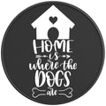 HOME IS WHERE THE DOGS ARE BLACK CARBON FIBER TIRE COVER