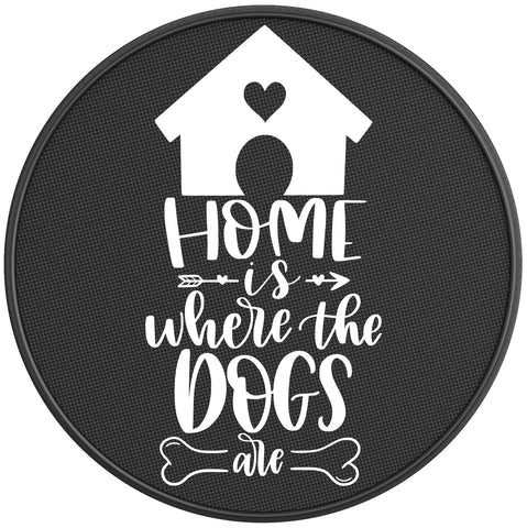 HOME IS WHERE THE DOGS ARE BLACK CARBON FIBER TIRE COVER