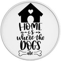 HOME IS WHERE THE DOGS ARE WHITE TIRE COVER