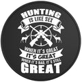 HUNTING IS LIKE SEX BLACK TIRE COVER