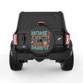 HOME IS WHERE YOU PARK IT BLACK TIRE COVER