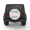 HOME IS WHERE YOU PARK IT BLACK TIRE COVER