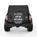 IF I AGREE WITH YOU BLACK TIRE COVER