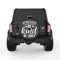 IF YOU CANT BE KIND BE QUIET BLACK TIRE COVER