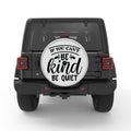 IF YOU CANT BE KIND BE QUIET SILVER CARBON FIBER TIRE COVER