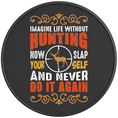 IMAGINE LIFE WITHOUT HUNTING BLACK CARBON FIBER TIRE COVER