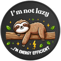 Im Not Lazy Sloth