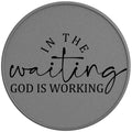 In The Waiting God Is Working