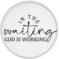 IN THE WAITING GOD IS WORKING WHITE TIRE COVER