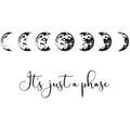 ITS JUST A PHASE
