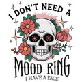 I DONT NEED A MOOD RING