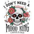 I DONT NEED A MOOD RING