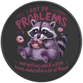 I GOT 99 PROBLEMS FUNNY RACCOON PEARL  WHITE CARBON FIBER TIRE COVER