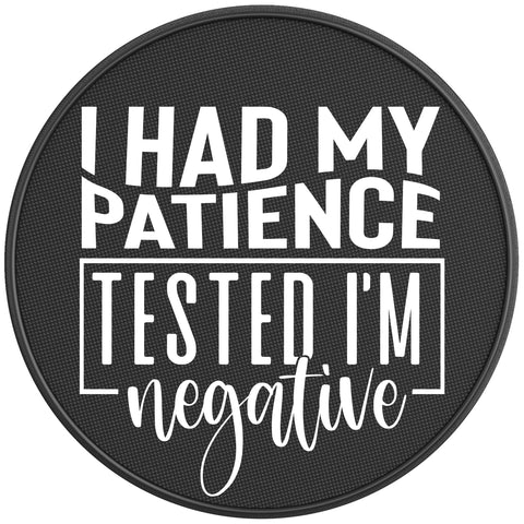 I HAD MY PATIENCE TESTED BLACK CARBON FIBER TIRE COVER
