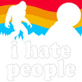 I HATE PEOPLE BIGFOOT