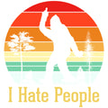 I HATE PEOPLE SASQUATCH